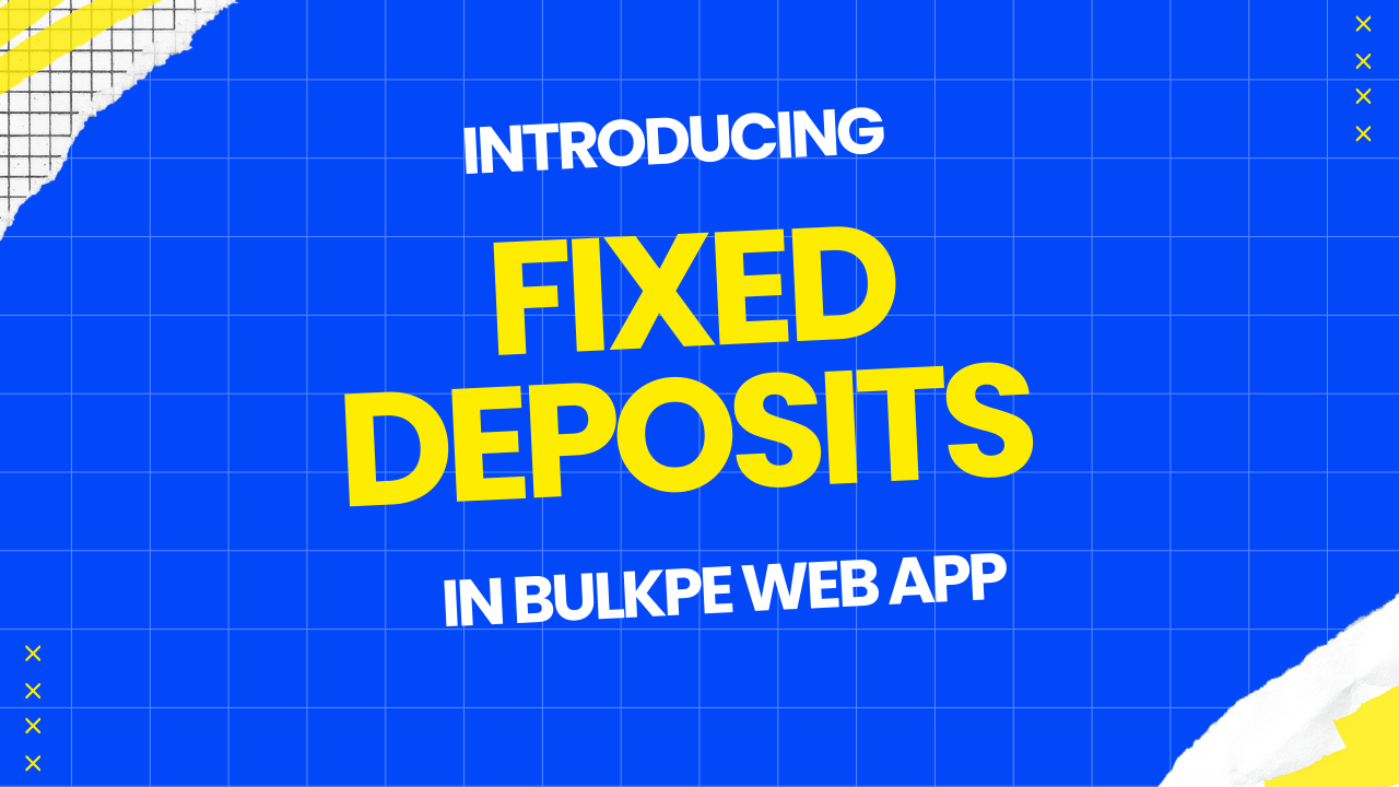 Bulkpe Fixed Deposits